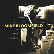 Mike Bloomfield - Live at the Old Waldorf
