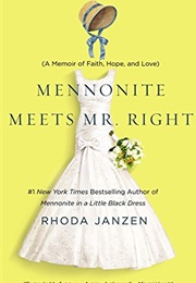 Mennonite Meets Mr. Right (Rhoda Janzen)