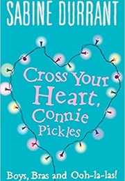 Cross Your Heart, Connie Pickles (Sabine Durrant)
