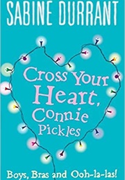Cross Your Heart, Connie Pickles (Sabine Durrant)