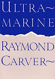 Ultramarine: Poems (Raymond Carver)