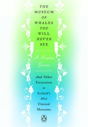 The Museum of Whales You Will Never See (A. Kendra Greene)