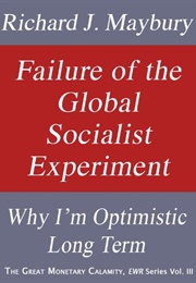 Failure of the Global Socialist Experiment (Mayburry)