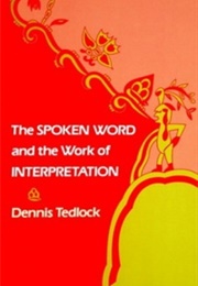 The Spoken Word and the Word of Interpretation (Dennis Tedlock)