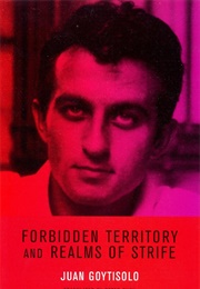 Forbidden Territory and Realms of Strife (Juan Goytisolo)