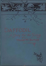 Daffodil: A Story for the Young (Maude M Butler)