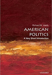 American Politics: A Very Short Introduction (Richard M Valelly)