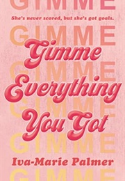 Gimme Everything You Got (Iva-Marie Palmer)