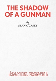 The Shadow of a Gunman (Sean O'Casey)
