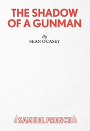 The Shadow of a Gunman (Sean O&#39;Casey)