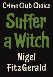 Suffer a Witch (Nigel Fitzgerald)