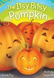 The Itsy Bitsy Pumpkin (Sonali Fry)