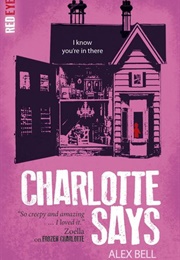 Charlotte Says (Alex Bell)