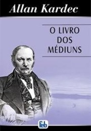 O Livro Dos Médiuns (Allan Kardec)