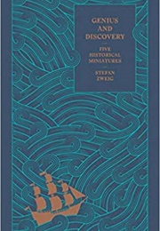 Genius and Discovery: Five Historical Miniatures (Stefan Zweig)