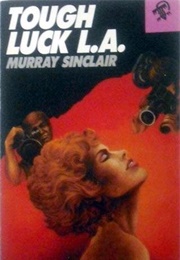 Tough Luck L.A. (Murray Sinclair)