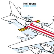 Landing on Water (Neil Young, 1986)