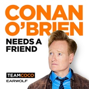 Conan O&#39;Brien Needs a Friend