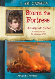 Storm the Fortress: The Siege of Quebec (Maxine Trottier)