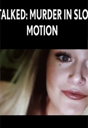 Stalked: Murder in Slow Motion: Molly McLaren (2019)