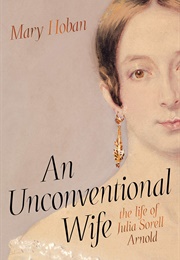 An Unconventional Wife: The Life of Julia Sorell Arnold (Mary Hoban)