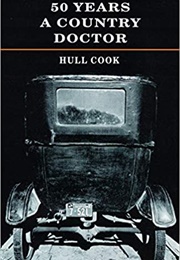 50 Years a Country Doctor (Hull Cook)