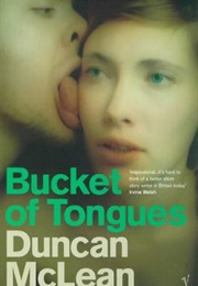 Bucket of Tongues (Duncan McLean)