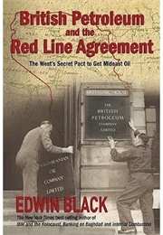British Petroleum & the Red Line Agreement (Edwin Black)