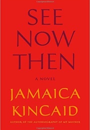 See Now Then (Jamaica Kincaid)