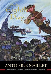 On the Eighth Day (Antonine Maillet)