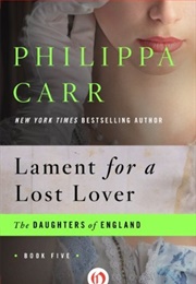 Lament for a Lost Lover (Philippa Carr)