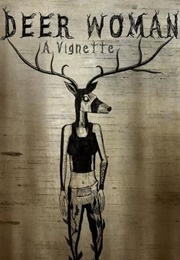 Deer Woman: A Vignette (Elizabeth Lapensée and Jonathan R. Thunder)