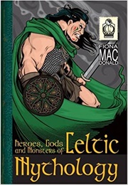 Heroes & Gods of Celtic Mythology (Fiona MacDonald)