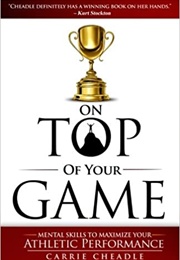 On Top of Your Game (Carrie Cheadle)