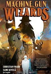 Machine Gun Wizards (Christian Ward)