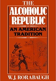 The Alcoholic Republic (Rorabaugh)