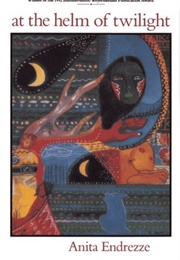 At the Helm of Twilight (Anita Endrezze)