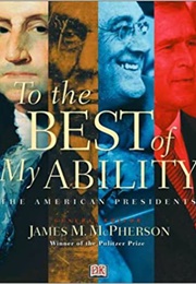 To the Best of My Ability: The American Presidents (James M. McPherson)