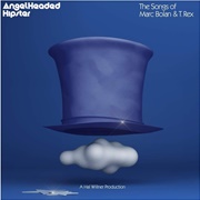Angelheaded Hipster - The Songs of Mark Bolan & T. Rex