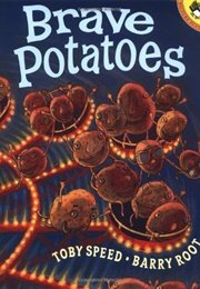 Brave Potatoes (Toby Speed)