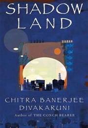 Shadowland (Chitra Banerjee Divakaruni)