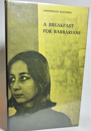 A Breakfast for Barbarians (Gwendolyn Macewen)