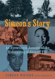 Simeon's Story: An Eyewitness Account of the Kidnapping of Emmett Till (Simeon Wright)