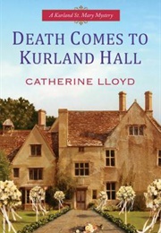 Death Comes to Kurland Hall (Catherine Lloyd)