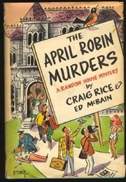 The April Robin Murders (Craig Rice & Ed McBain)