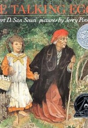 The Talking Eggs: A Folktale From the American South (Robert D. San Souci and Jerry Pinkney)