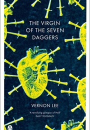 The Virgin of the Seven Daggers Vernon Lee (Vernon Lee)