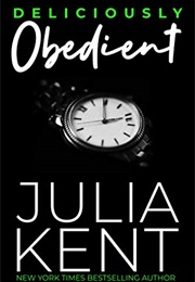 Deliciously Obedient (Julia Kent)