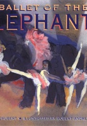 Ballet of the Elephants (Leda Schubert)