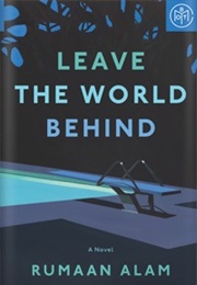 Leave the World Behind (Rumaan Alam)